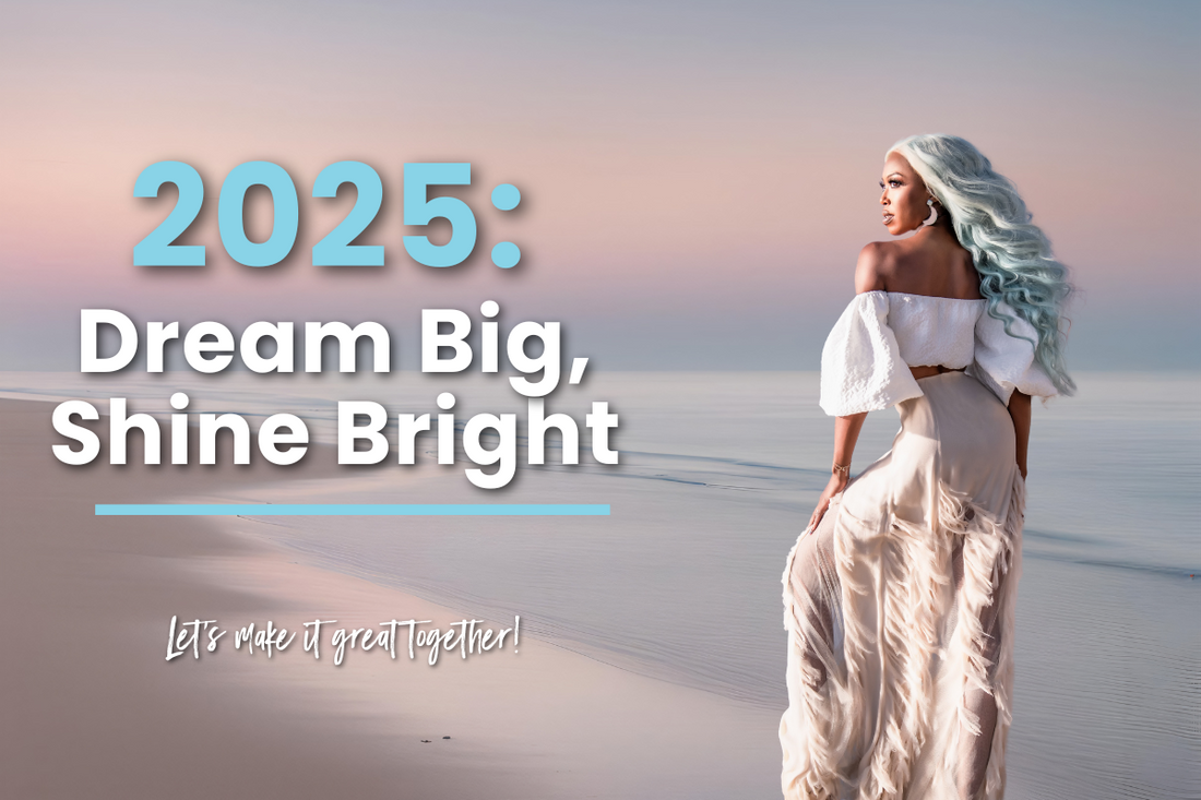 2025: Dream Big, Shine Bright